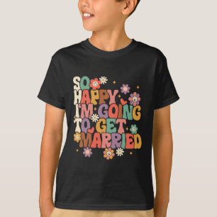 Camiseta Tão Feliz Que Vou Casar-Me Com A Noiva Para Ser Gr