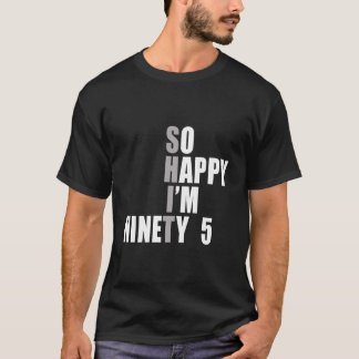 Camiseta Tão Feliz Sou 95 95Anos