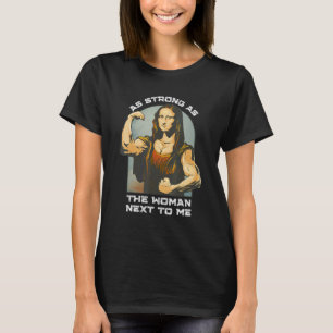 Camiseta Tão Forte Quanto A Mulher Ao Meu Lado, Fem Pró-Fem