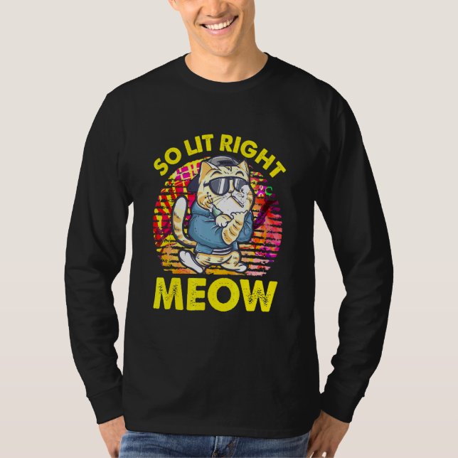 Camiseta Tão Lit Right Meow Party Festival Cat (Frente)