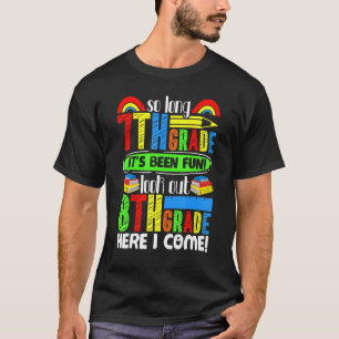 Camiseta Tão Longa 7 De Grau Olhe Para O 8º Ano Aqui Eu Vim