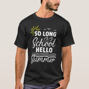 Camiseta Tão Longa Escola Olá Verão Feliz Dia Passado Da Es