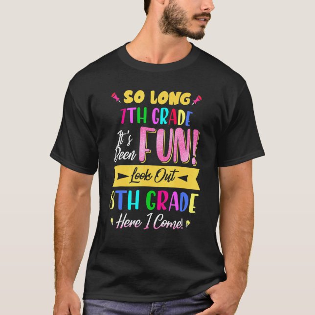 Camiseta Tão Longo 7 De Grau Olhe Para O 8º Ano Aqui Eu Vim (Frente)