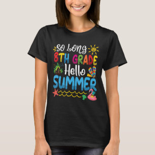 Camiseta Tão Longo 8.º ano de Verão, Verão do último dia de