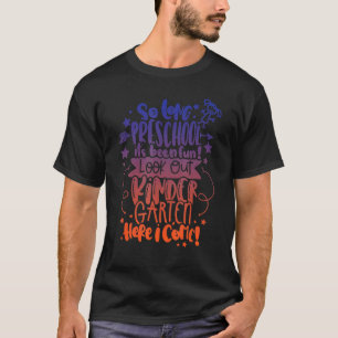 Camiseta Tão Longo Jardim de Infância Foi Divertido Primeir