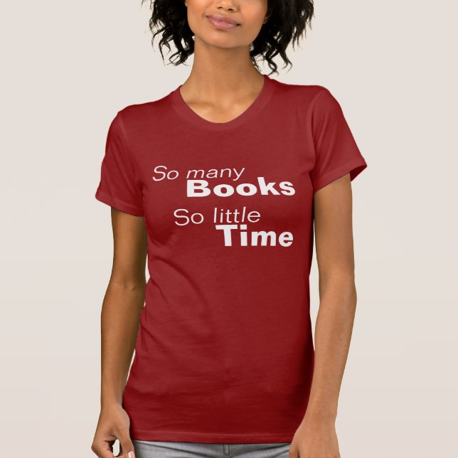 Camiseta Tão muitos livros, tão pouca hora (Frente)