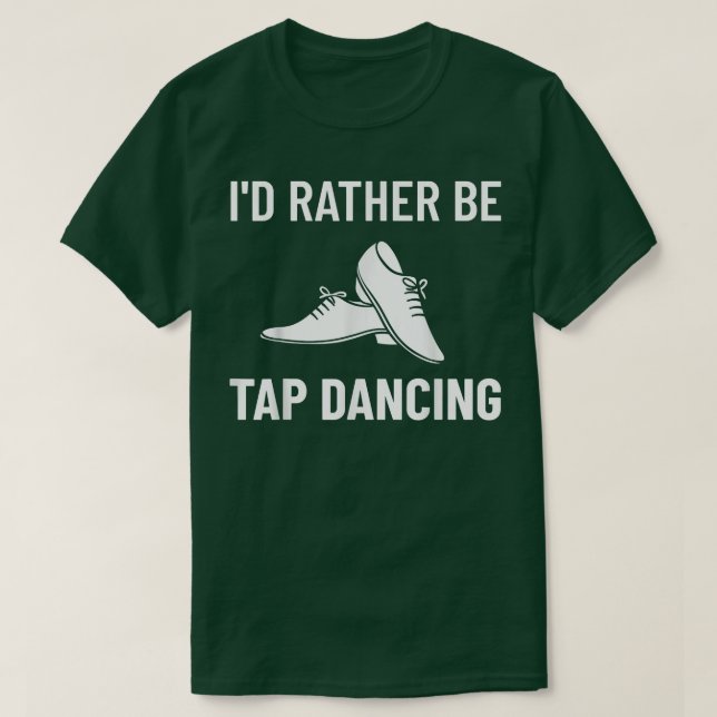 Camiseta Tap Dance Beginner Shoes Music Lessons Workout Dan (Frente do Design)