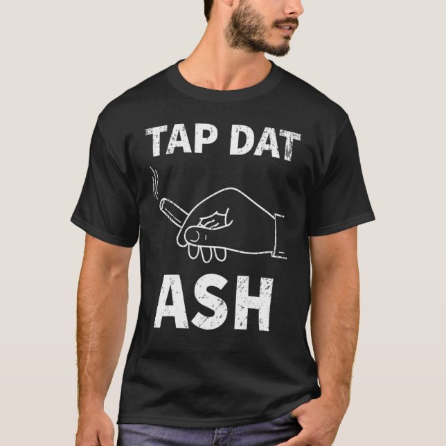 Camiseta Tap Dat Ash Charuto (Frente)