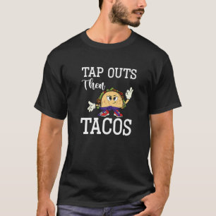 Camiseta Tap Outs Then Tacos Jiu Jitsu Brasileiro Entusias