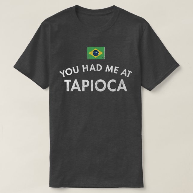 Camiseta Tapioca Pudim Brasil Raiz de Amido Cassava Faloda (Frente do Design)