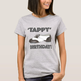 Camiseta Tappy Happy Birthday Bday Tap Dance Tapdance Calça