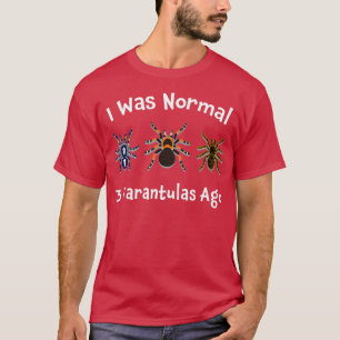 Camiseta Tarantula Oferece Que Eu Era Normal 3 Tarantulas A