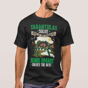 Camiseta Tarântulas resolvem a maioria dos meus problemas T