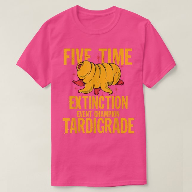 Camiseta Tardigrade Bear Water Funny Quote Extinction Event (Frente do Design)