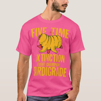 Camiseta Tardigrade Bear Water Funny Quote Extinction Event