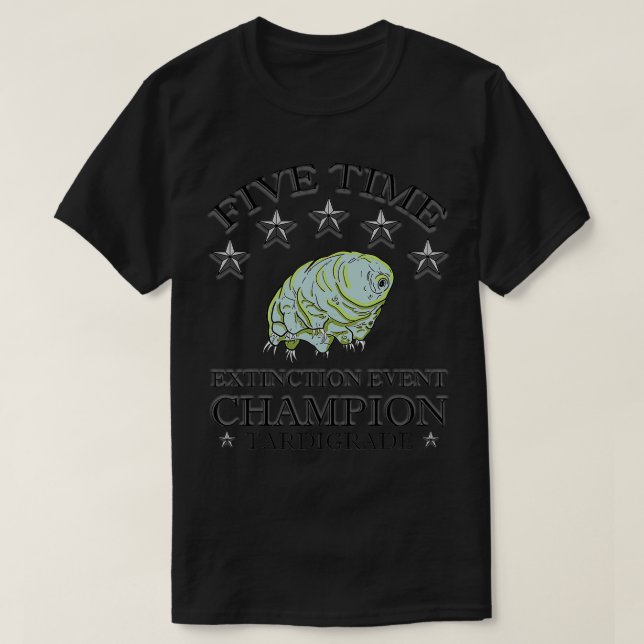 Camiseta Tardigrado 5 campeão de eventos de extinção em tem (Frente do Design)
