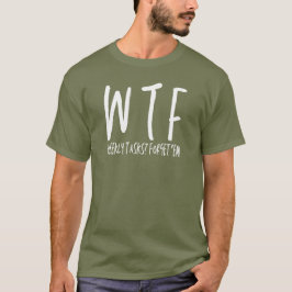 Camiseta Tarefas semanais WTF? Esqueça a aposentadoria engr