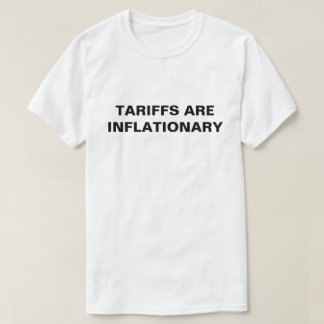 Camiseta Tarifas são T-Shirts Inflacionárias™