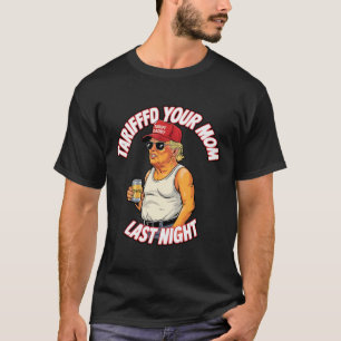 Camiseta Tarifou Sua Mãe Ontem À Noite Encantada