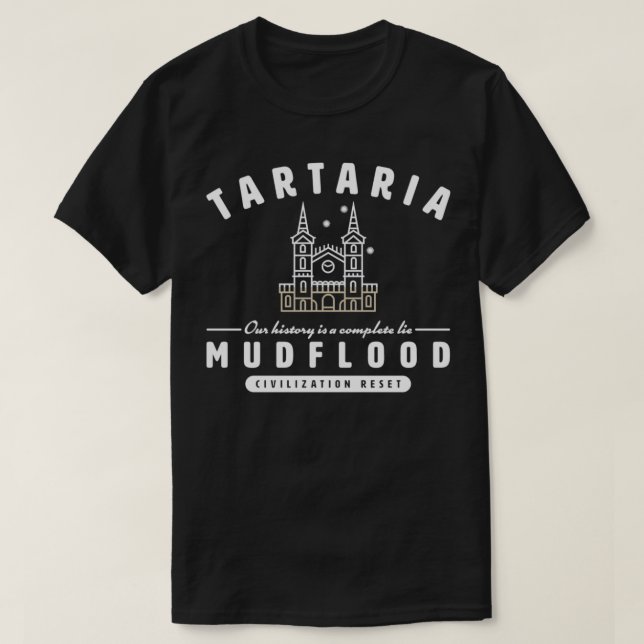 CAMISETA TARTARIA A NOSSA HISTÓRIA É UMA MENTIRA COMPLETA (Frente do Design)
