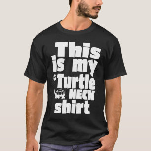 Camiseta Tartaruga Este É O Meu Turtleneck Turtleneck