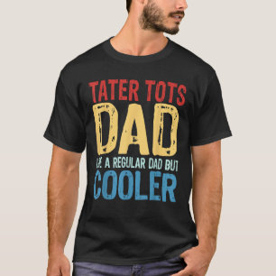 Camiseta Tater Toque Pai como um Pai normal, mas mais frio