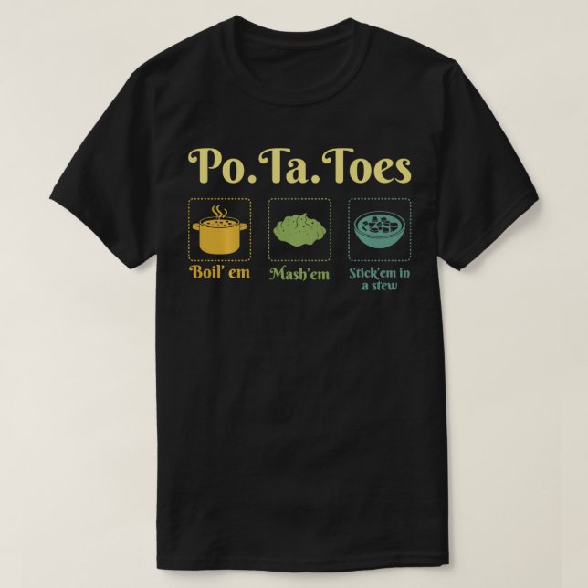 Camiseta Taternizadores PoTaToes Batata Boil Em Mash Em Pau (Frente do Design)