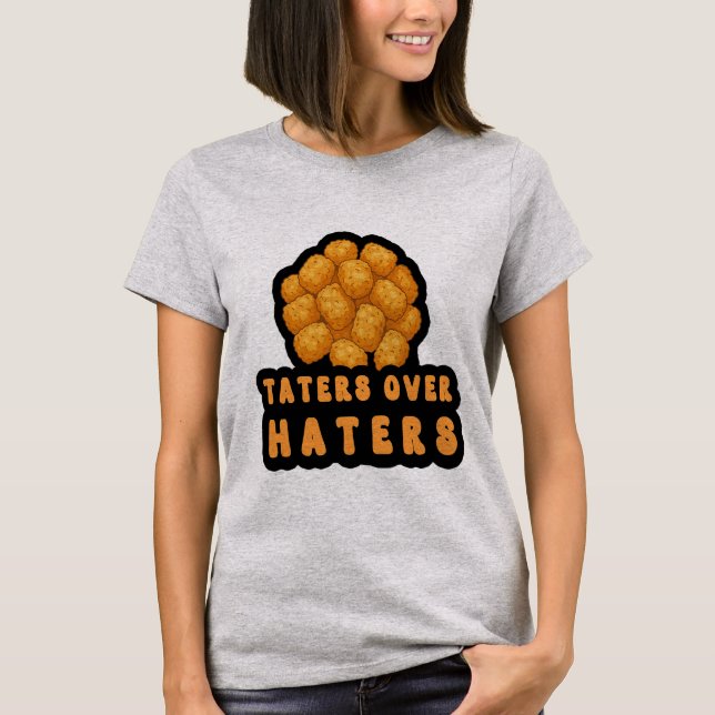 Camiseta Taters Over Haters | Funny Food Pun Quote (Frente)