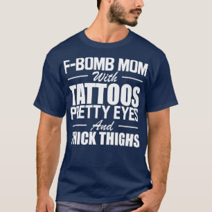 Camiseta Tatuada Mãe F Bomba mãe com tatuagens bonito olhos