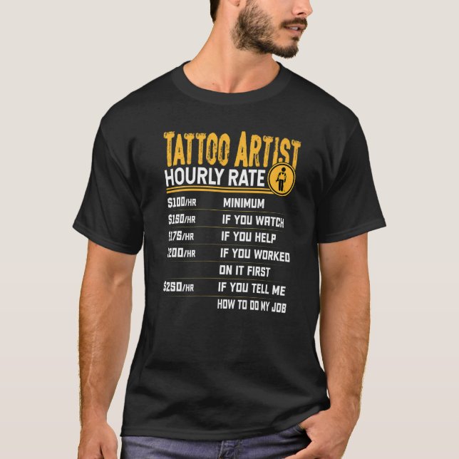 Camiseta Tatuagem Artista Tatuagem Artista de Taxa Horária  (Frente)