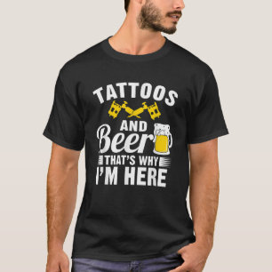 Camiseta Tatuagens e cerveja É por isso que estou aqui cami