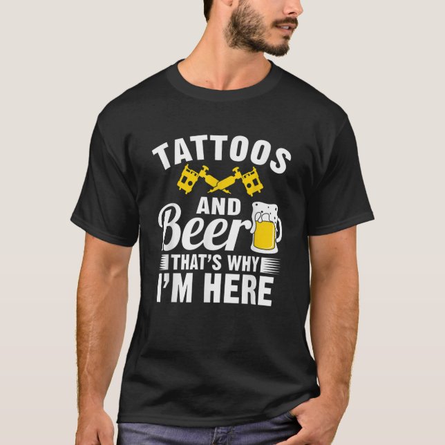 Camiseta Tatuagens e cerveja É por isso que estou aqui cami (Frente)