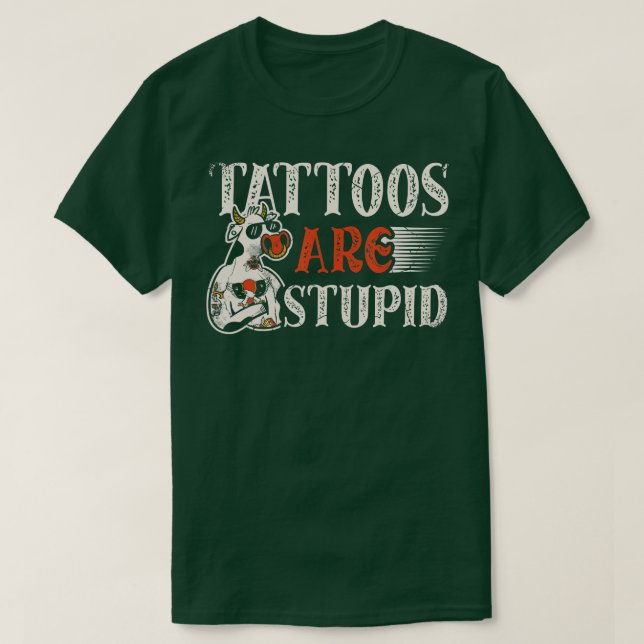 Camiseta Tatuagens são estúpidas para um artista de tatuage (Frente do Design)