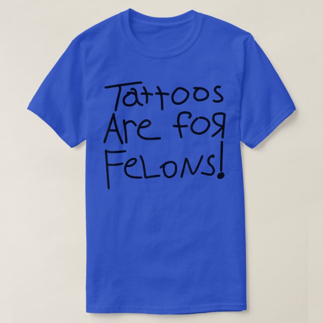 Camiseta Tatuagens São Para Felons (Frente do Design)