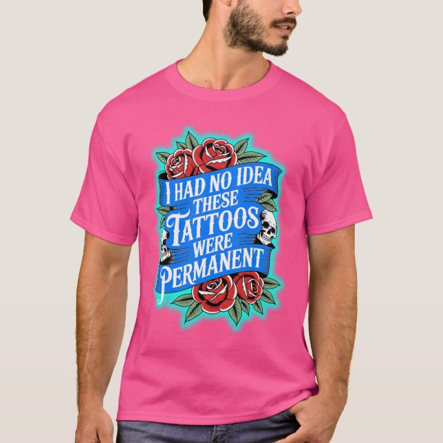 Camiseta Tatuagens São Permanentes? (Frente)