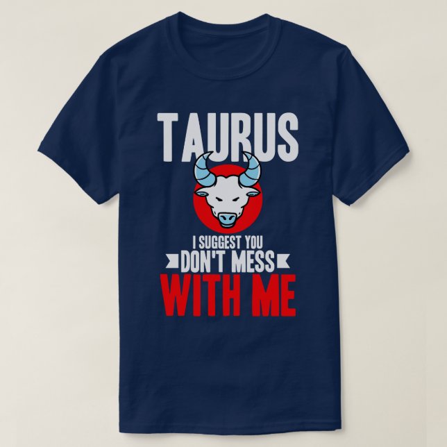 Camiseta Taurus, Sugiro Que Não Se meta Comigo (Frente do Design)