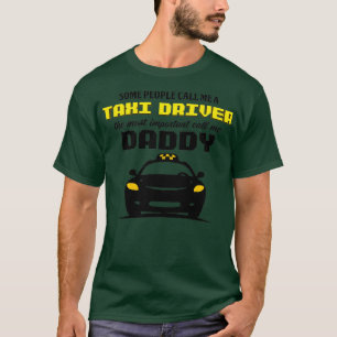 Camiseta Taxi Driver Algumas Pessoas Me Chamam De Taxi Driv