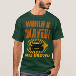 Camiseta Taxi Driver Worlds Okayest taxi Driver