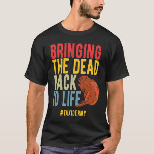 Camiseta Taxidermia Trazendo O Morto De Volta À Vida