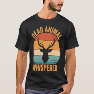 Camiseta Taxidermist Morto Animal Whisperer Retro Deer