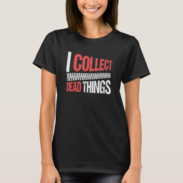 Camiseta Taxidermist Taxidermy I Collect Dead Things (Frente)