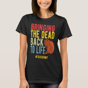 Camiseta Taxidermista trazendo mortos de volta à vida retro