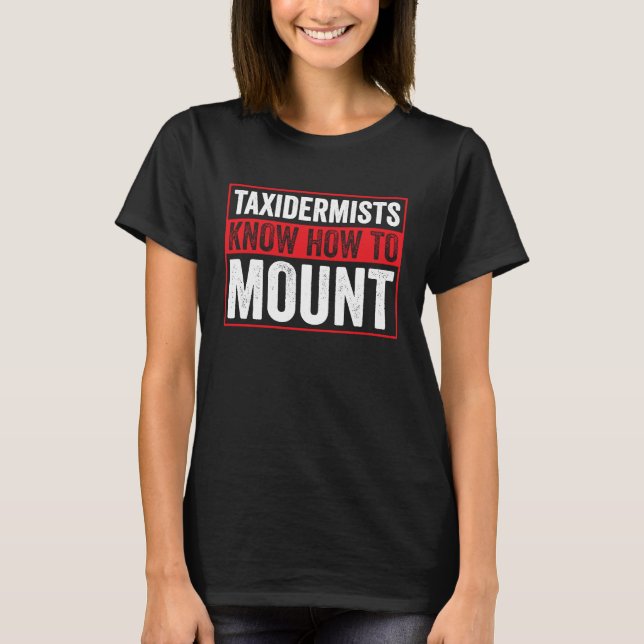 Camiseta Taxidermiste sabe como montar (Frente)