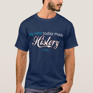 Camiseta {TBA} Meu voto fez hoje a HISTÓRIA!