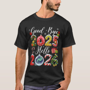 Camiseta Tchau 2025 Olá 2026 Feliz Natal Feliz Ano 