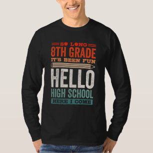 Camiseta Tchau 8ª Série Foi Divertido Olá Ensino Médio H
