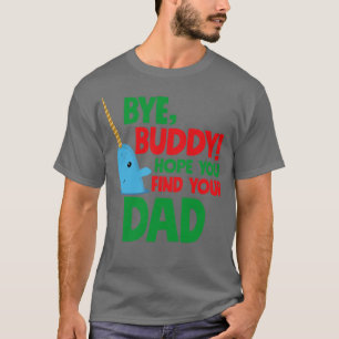 Camiseta Tchau Buddy Espero que encontre seu pai