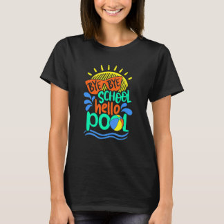 Camiseta Tchau Escola Alô Piscina Verão No Dia Passado
