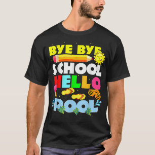 Camiseta Tchau, escola, Piscina feliz dia passado