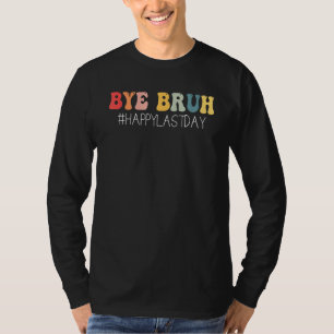 Camiseta Tchau Irmão Professor Feliz Último Dia de Aula Olá